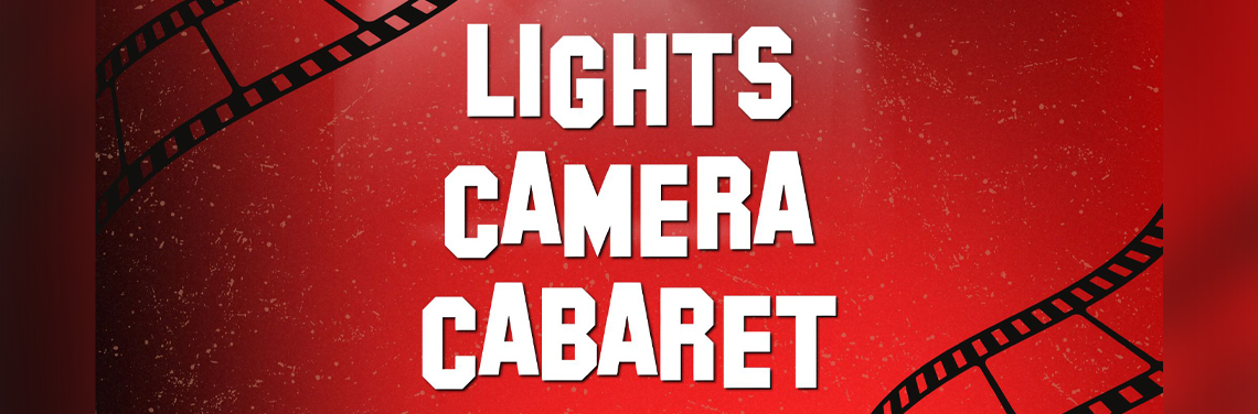Lights, Camera, Cabaret