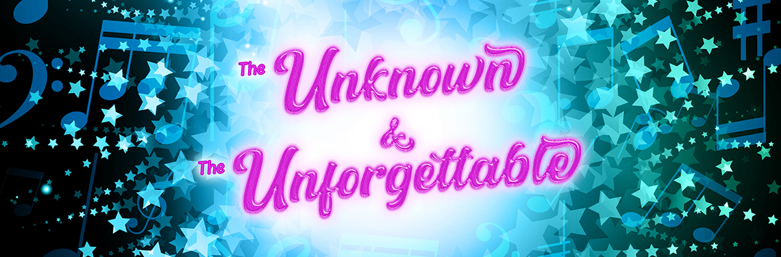 The Unknown & The Unforgettable