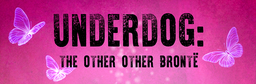 Underdog: The Other Other Brontë
